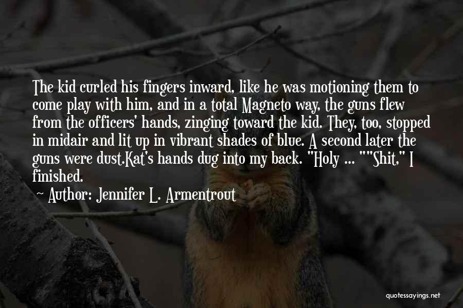 Best Magneto Quotes By Jennifer L. Armentrout