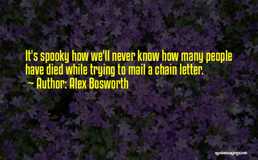 Best Mail Quotes By Alex Bosworth