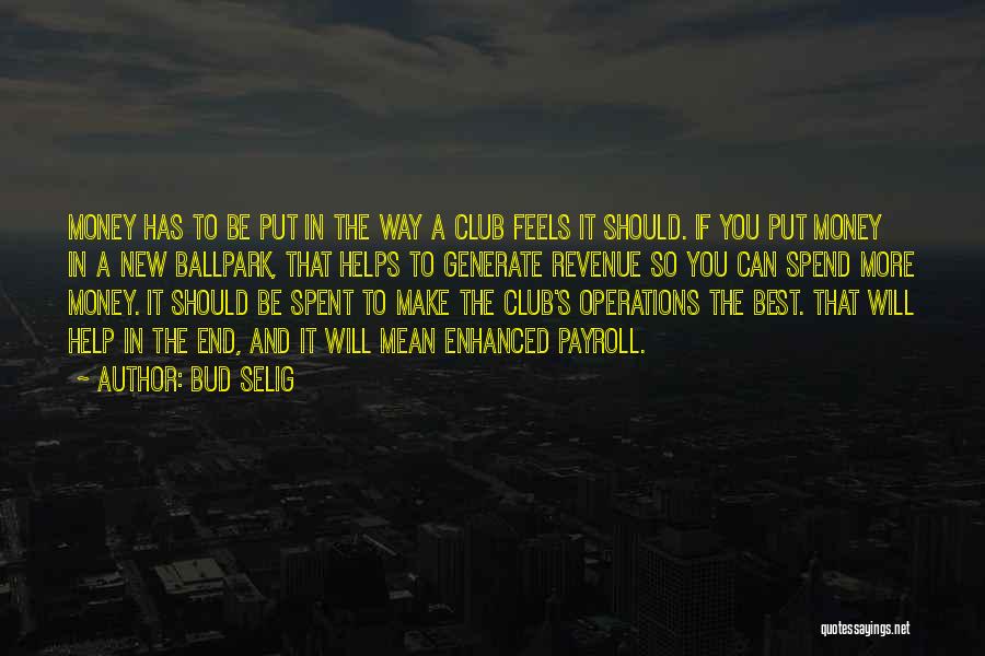 Best Make Money Quotes By Bud Selig
