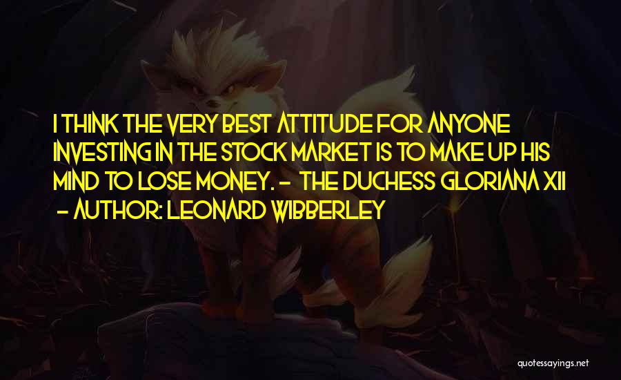 Best Make Money Quotes By Leonard Wibberley