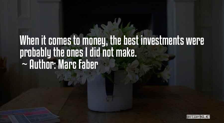 Best Make Money Quotes By Marc Faber