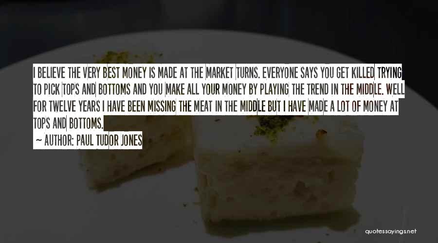 Best Make Money Quotes By Paul Tudor Jones