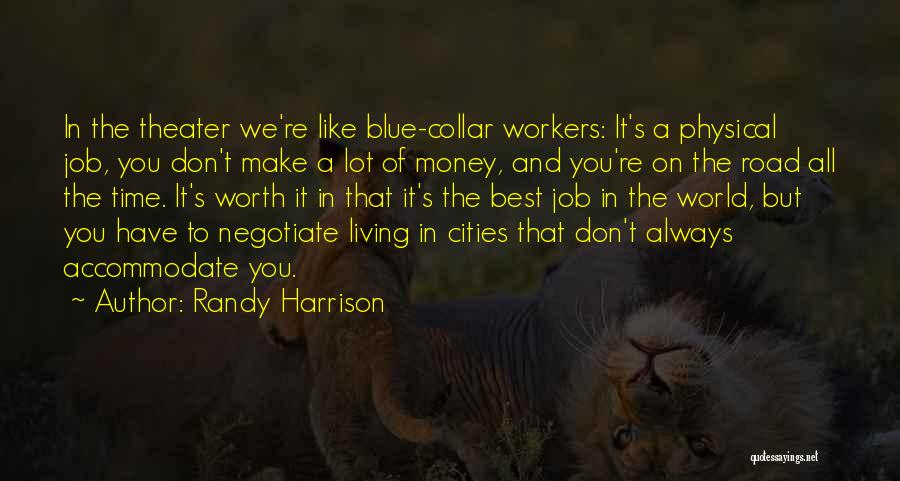 Best Make Money Quotes By Randy Harrison