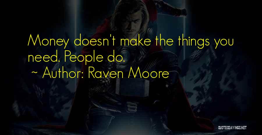 Best Make Money Quotes By Raven Moore