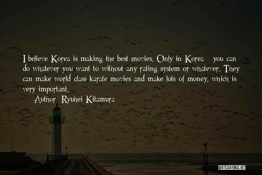 Best Make Money Quotes By Ryuhei Kitamura