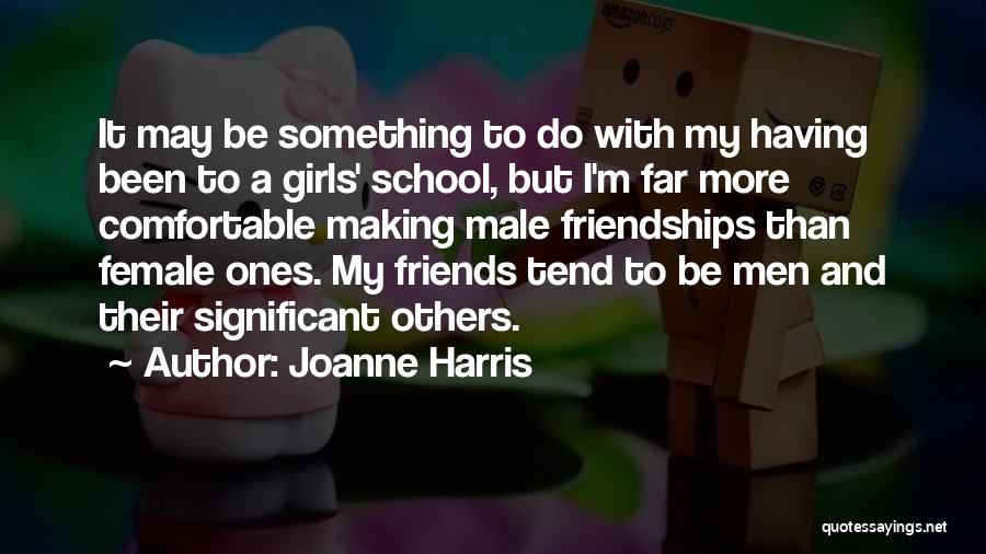 Best Male Friends Quotes By Joanne Harris