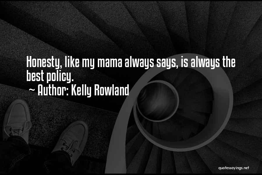 Best Mama Quotes By Kelly Rowland