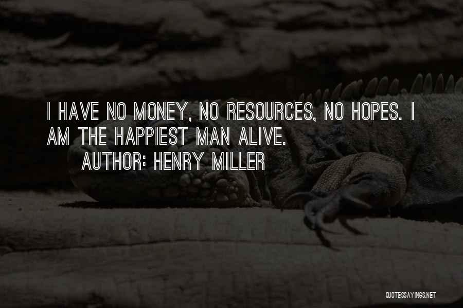 Best Man Alive Quotes By Henry Miller