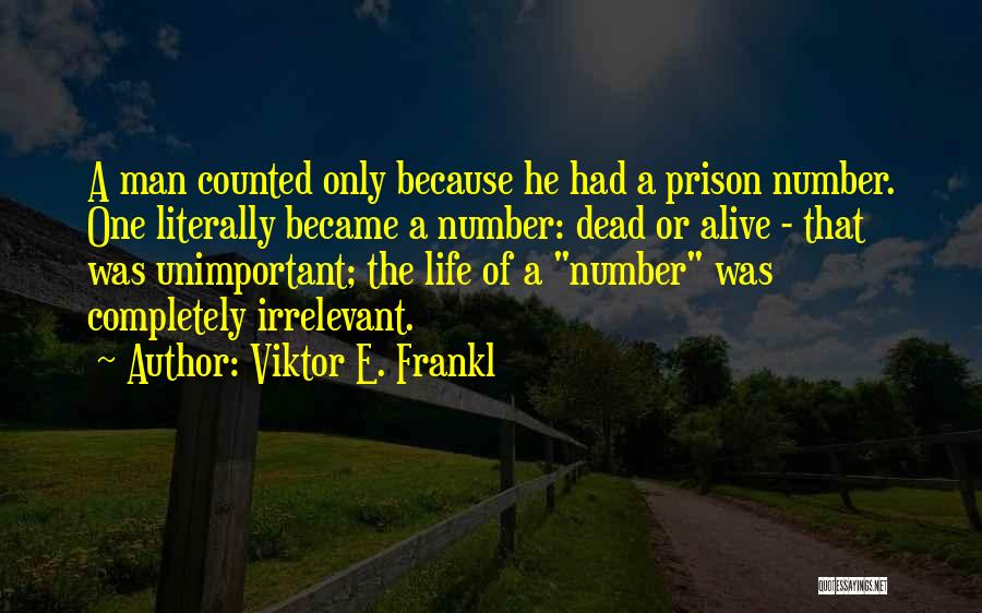 Best Man Alive Quotes By Viktor E. Frankl