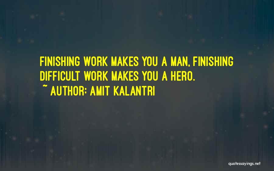 Best Man Finishing Quotes By Amit Kalantri