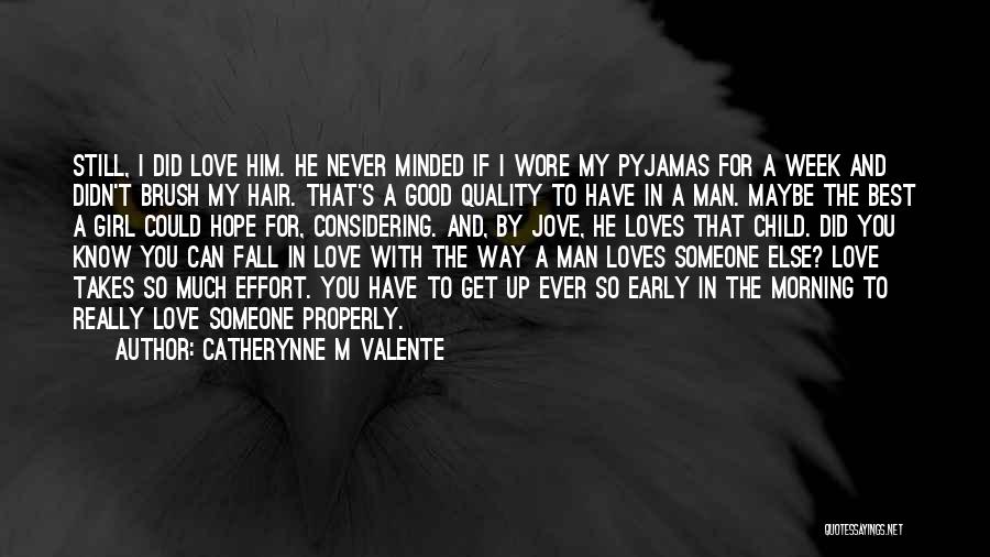 Best Man Love Quotes By Catherynne M Valente