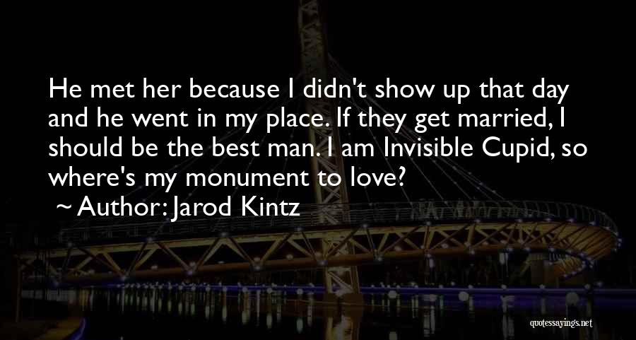 Best Man Love Quotes By Jarod Kintz