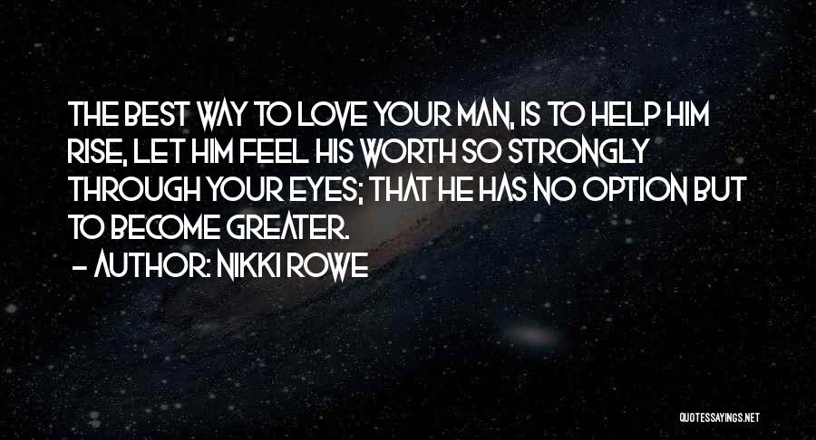 Best Man Love Quotes By Nikki Rowe