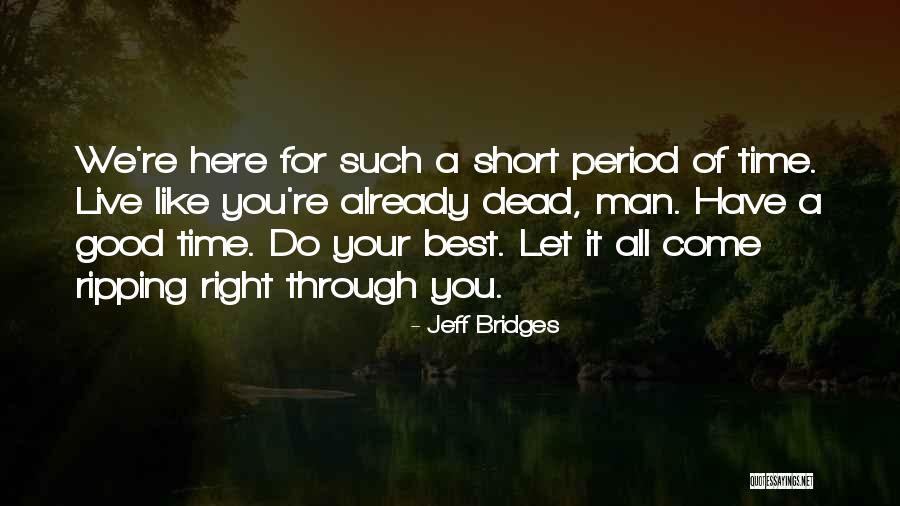 Best Man Short Quotes By Jeff Bridges