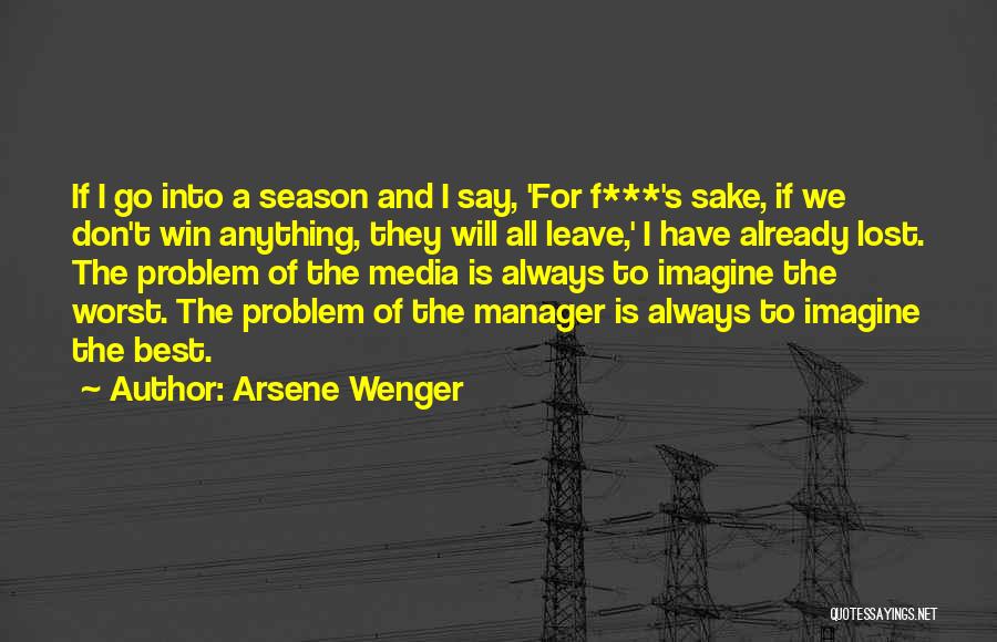 Best Manager Quotes By Arsene Wenger