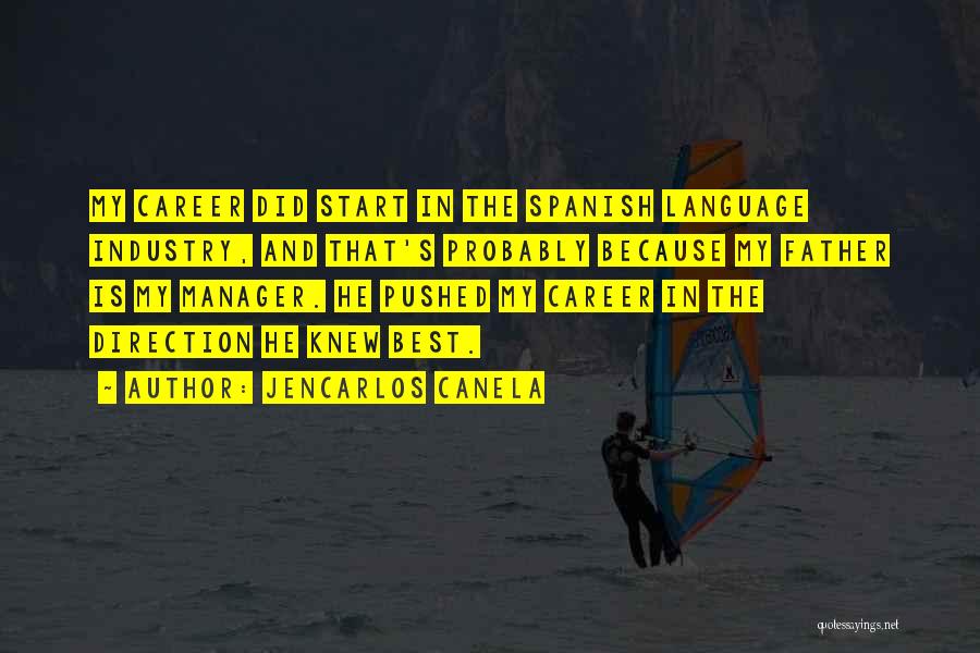Best Manager Quotes By Jencarlos Canela