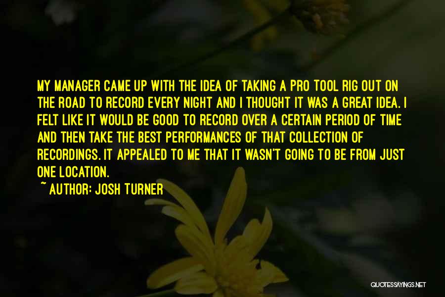 Best Manager Quotes By Josh Turner