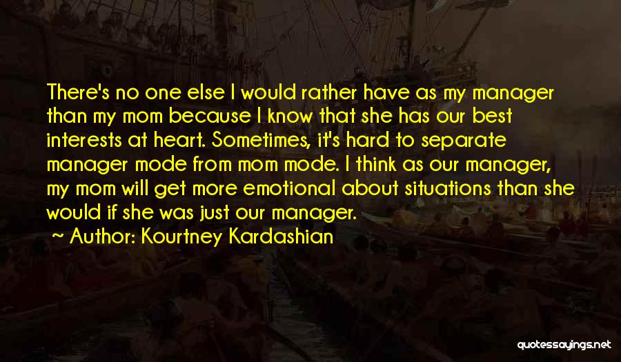Best Manager Quotes By Kourtney Kardashian