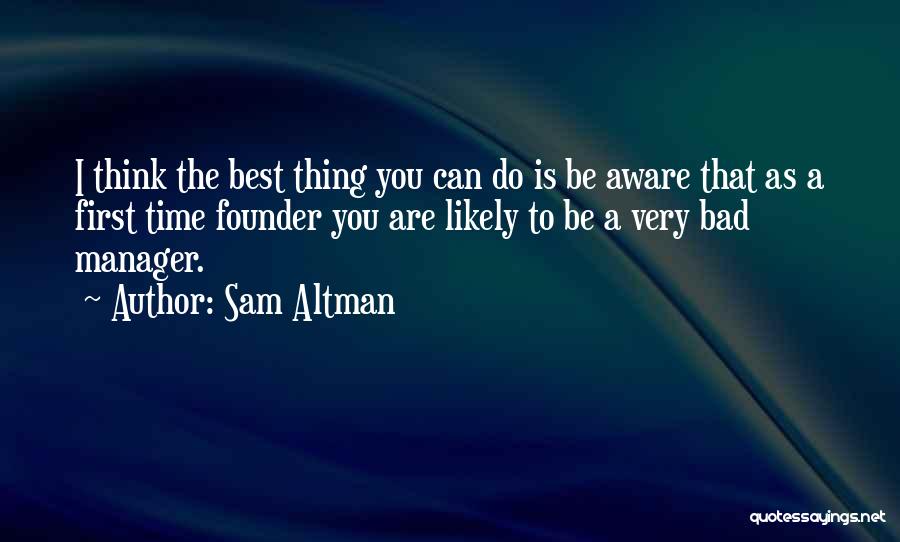 Best Manager Quotes By Sam Altman