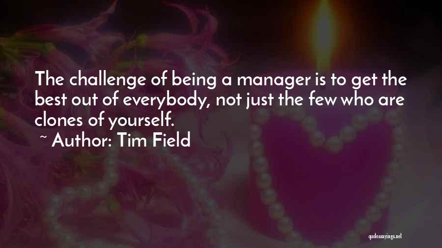 Best Manager Quotes By Tim Field