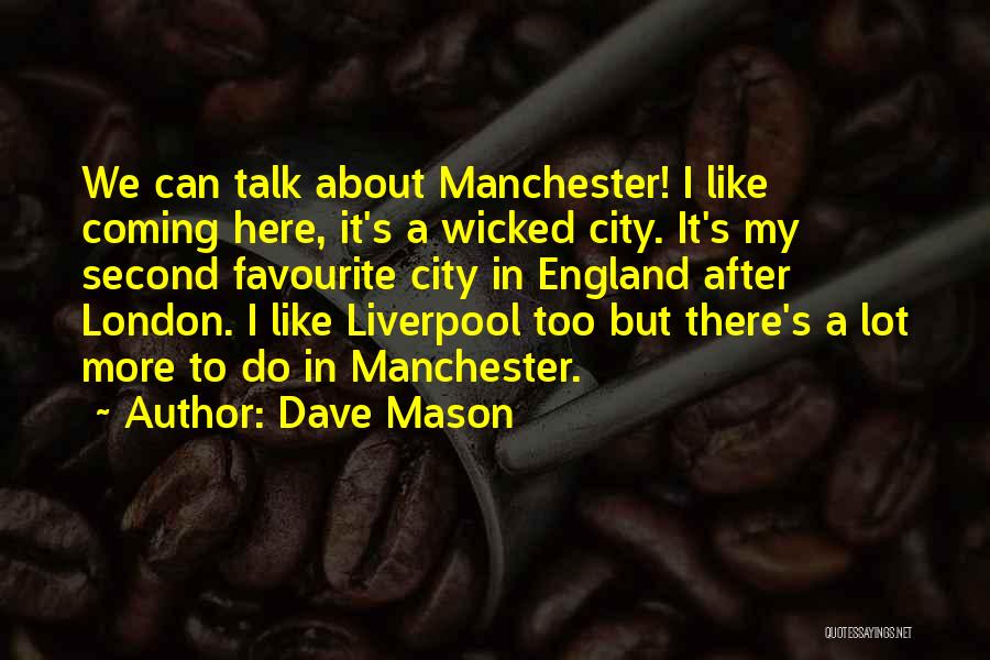 Best Manchester City Quotes By Dave Mason