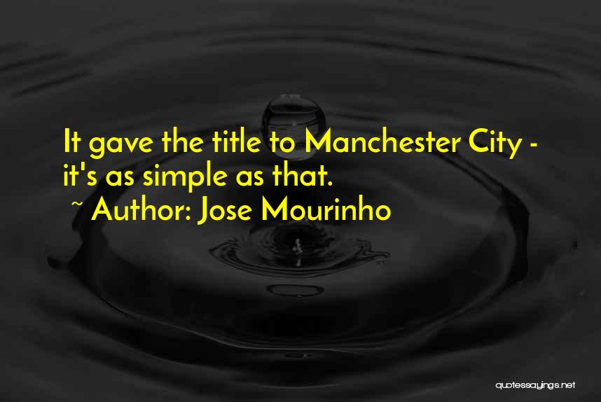 Best Manchester City Quotes By Jose Mourinho