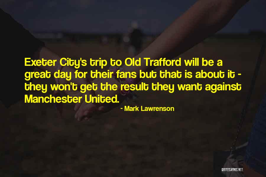 Best Manchester City Quotes By Mark Lawrenson