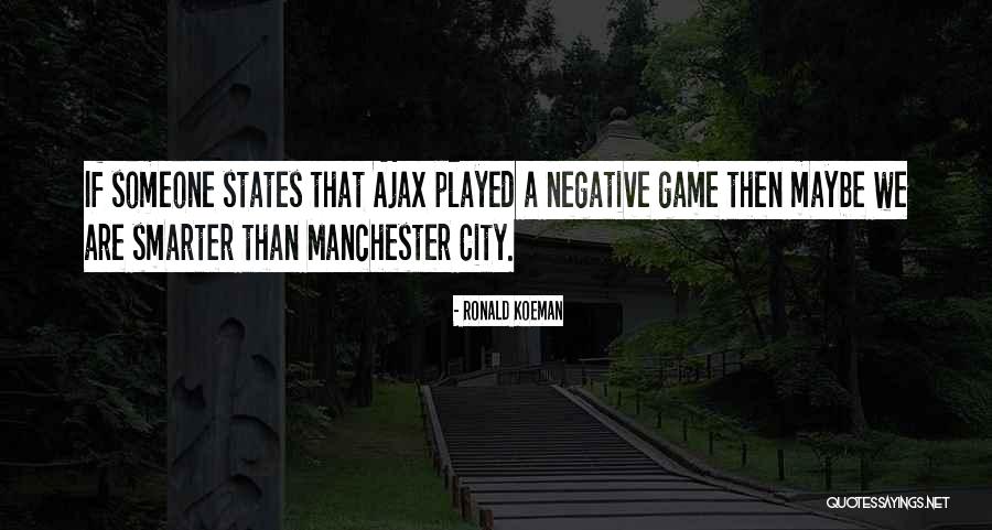 Best Manchester City Quotes By Ronald Koeman