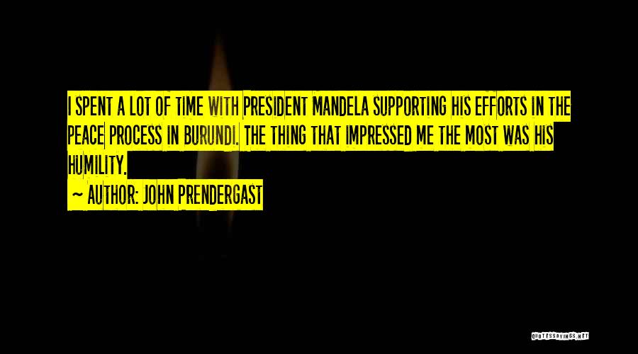 Best Mandela Quotes By John Prendergast