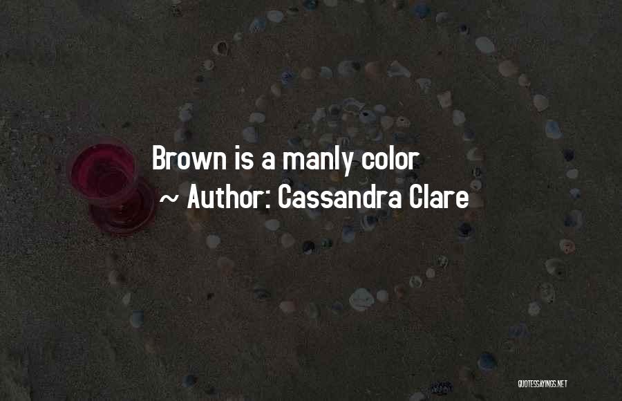 Best Manly Quotes By Cassandra Clare