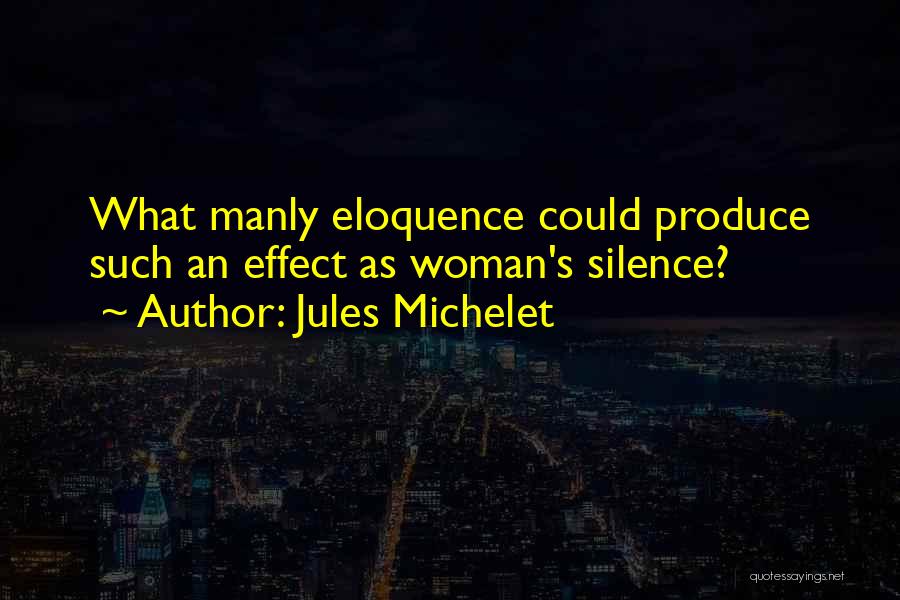 Best Manly Quotes By Jules Michelet