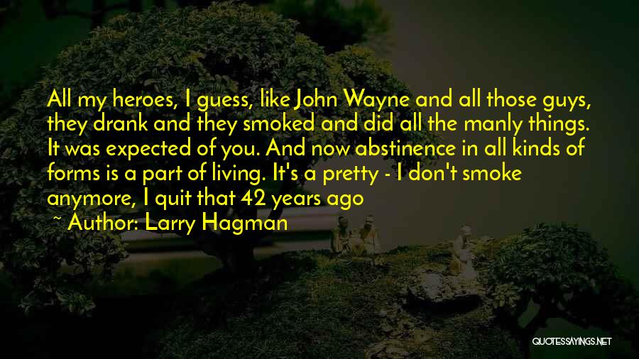 Best Manly Quotes By Larry Hagman