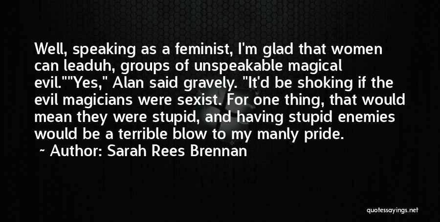 Best Manly Quotes By Sarah Rees Brennan