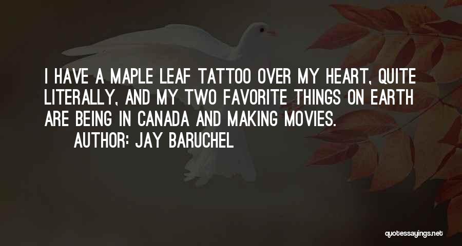 Best Maple Leaf Quotes By Jay Baruchel