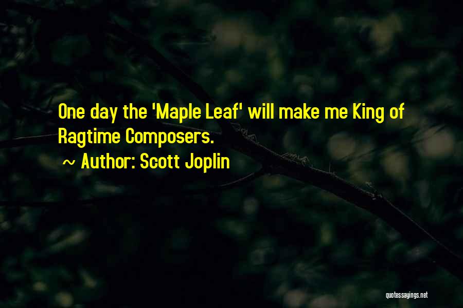 Best Maple Leaf Quotes By Scott Joplin