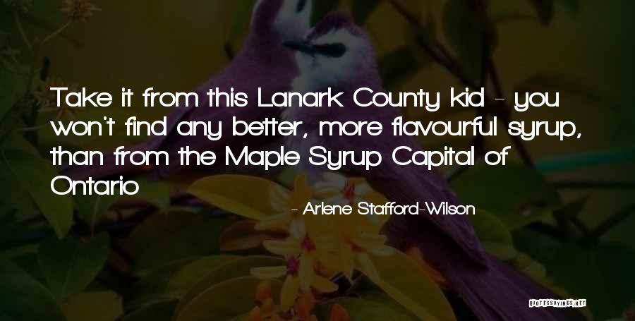 Best Maple Syrup Quotes By Arlene Stafford-Wilson