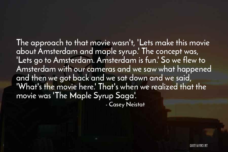 Best Maple Syrup Quotes By Casey Neistat