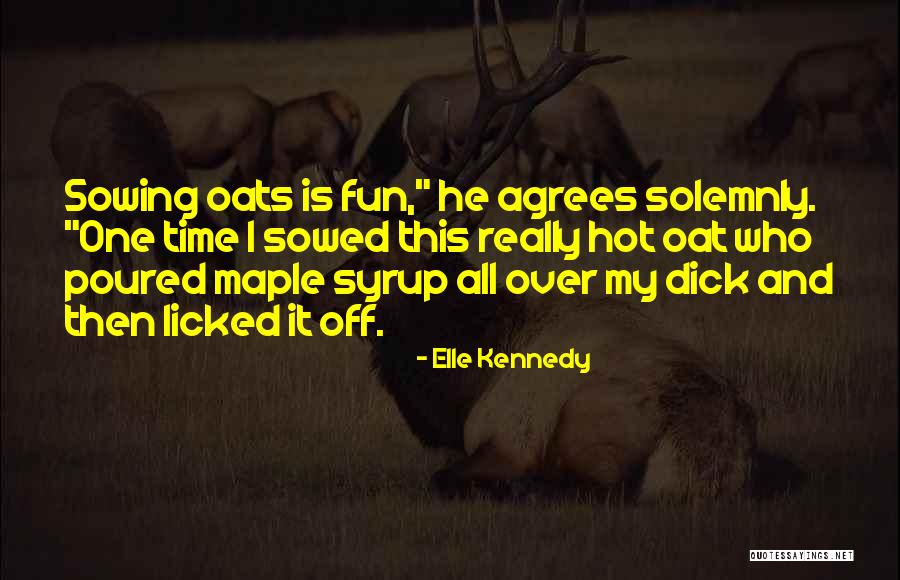 Best Maple Syrup Quotes By Elle Kennedy