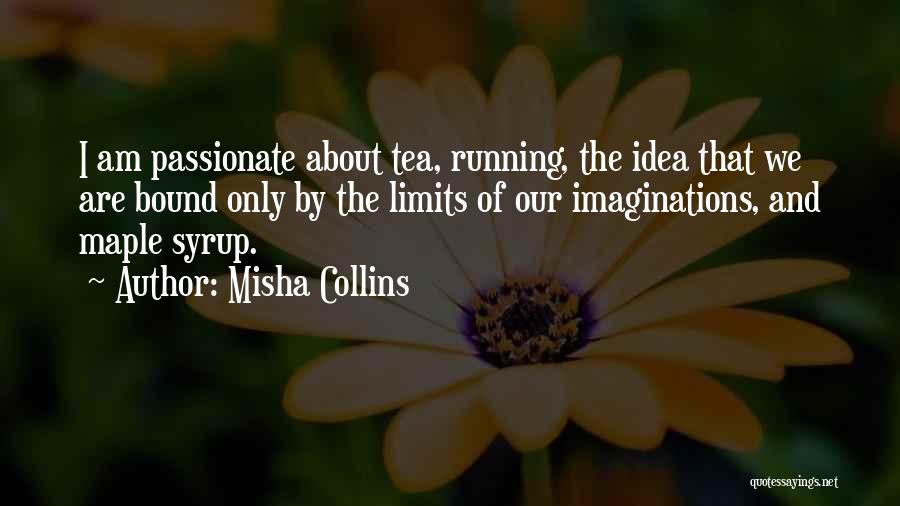 Best Maple Syrup Quotes By Misha Collins