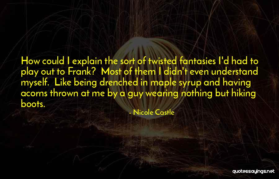 Best Maple Syrup Quotes By Nicole Castle