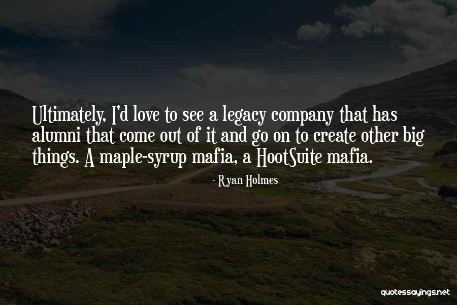 Best Maple Syrup Quotes By Ryan Holmes