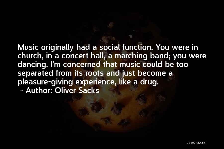 Best Marching Band Quotes By Oliver Sacks