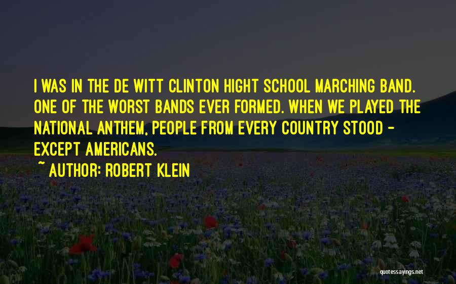 Best Marching Band Quotes By Robert Klein