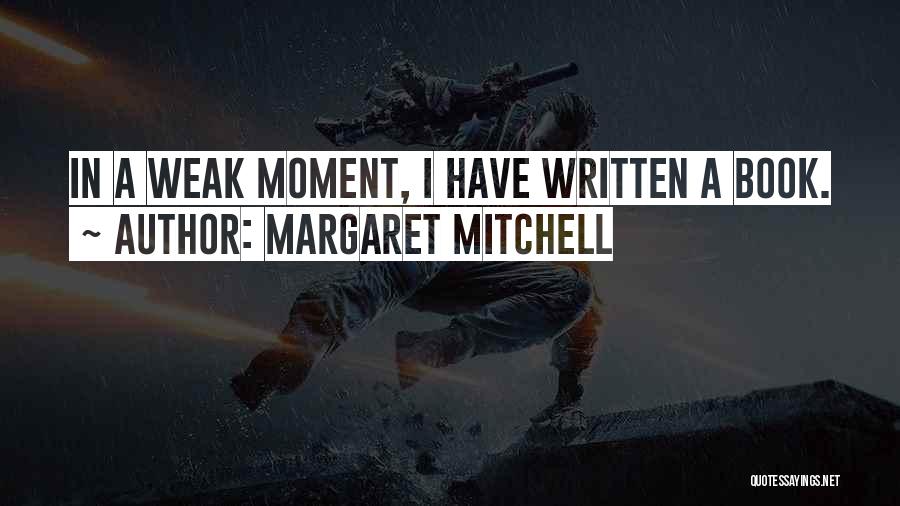 Best Margaret Mitchell Quotes By Margaret Mitchell