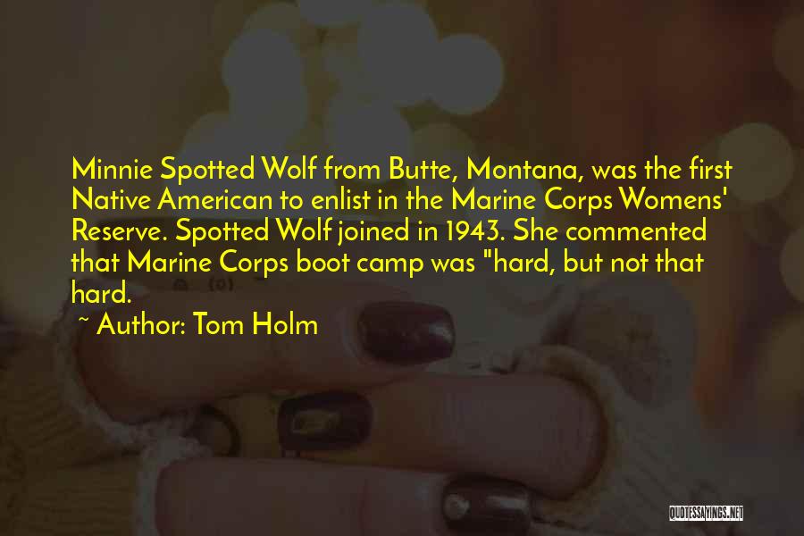 Best Marine Quotes By Tom Holm