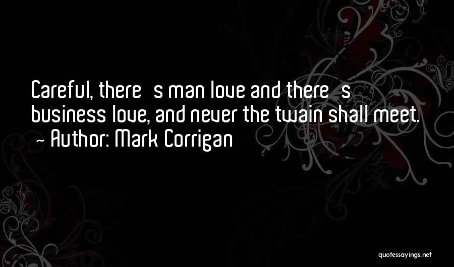 Best Mark Corrigan Quotes By Mark Corrigan