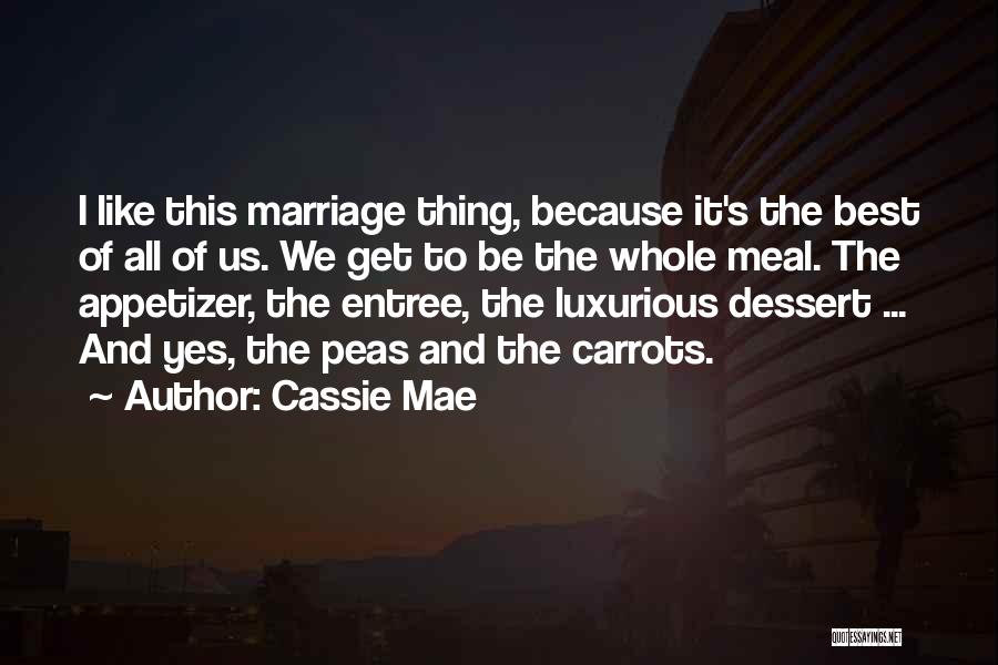 Best Marriage And Love Quotes By Cassie Mae