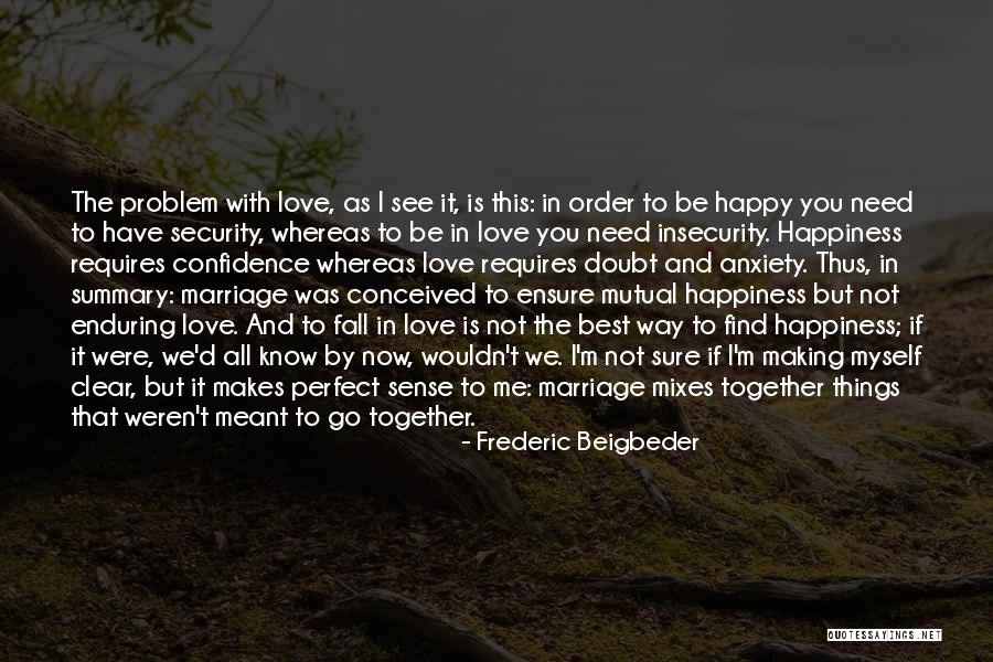 Best Marriage And Love Quotes By Frederic Beigbeder