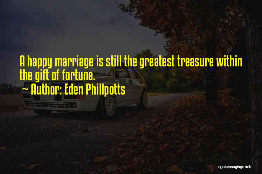 Best Marriage Gift Quotes By Eden Phillpotts