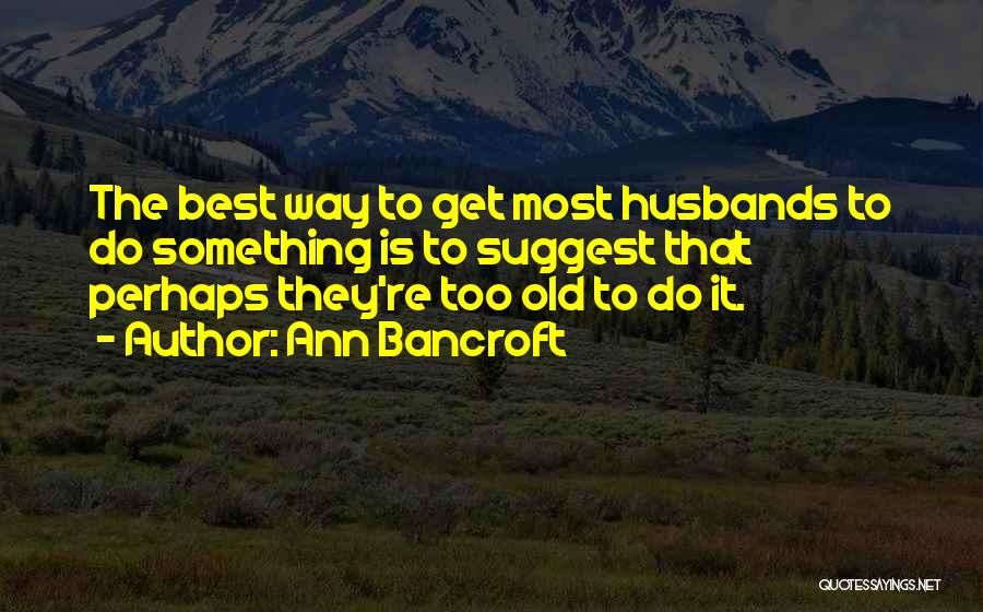 Best Marriage Quotes By Ann Bancroft